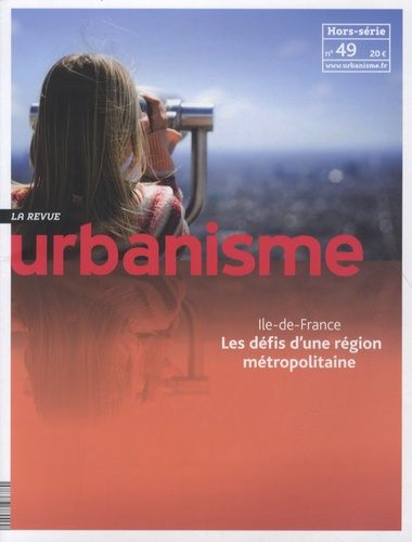 Emprunter Revue Urbanisme Hors-série N° 49 : Ile-de-France, les défis d'une région métropolitaine livre