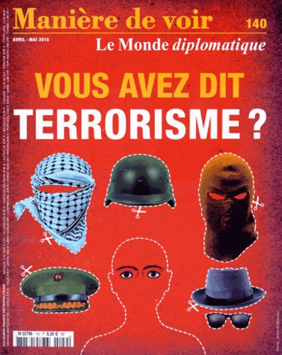Emprunter Manière de voir N° 140, avril-mai 2015 : Vous avez dit terrorisme ? livre