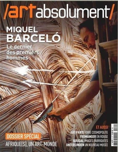 Emprunter Art absolument N° 70, Mars-avril 2016 : Miquel Barcelo. Le dernier des premiers hommes livre