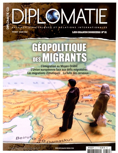 Emprunter Diplomatie. Les grands dossiers N° 31, Février-mars 2016 : Géopolitique des migrants livre
