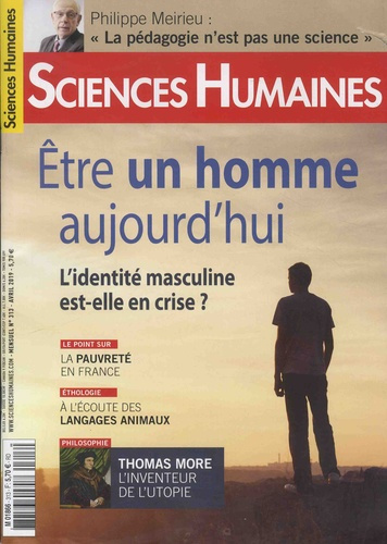 Emprunter Sciences Humaines N° 313, avril 2019 : Etre un homme aujourd'hui. L'identité masculine est-elle en c livre