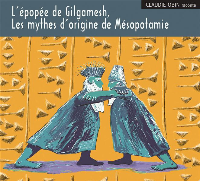 Emprunter L'épopée de Gilgamesh. Les mythes d'origine de Mésopotamie, 2 CD audio livre