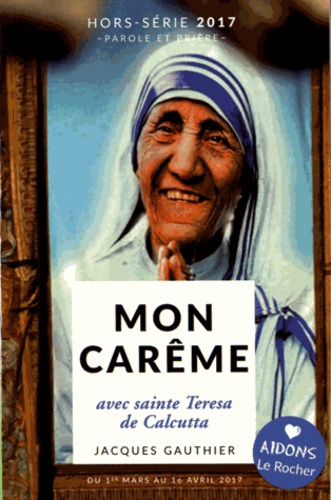 Emprunter MON CAREME 2017 AVEC SAINTE TERESA DE CALCUTTA HS livre
