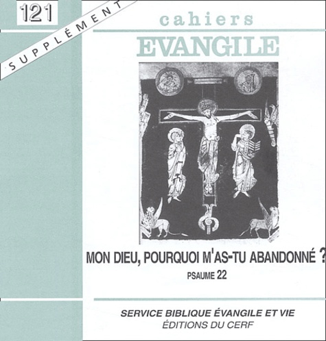 Emprunter Supplément aux Cahiers Evangile N° 121 : Mon Dieu, pourquoi m'as-tu abandonné ? Psaume 22 livre