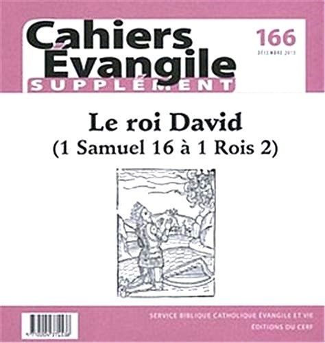 Emprunter Supplément aux Cahiers Evangile N° 166, décembre 2013 : Le roi David. 1 Samuel 16 à 1 Rois 2 livre