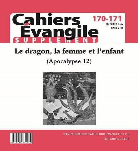 Emprunter Supplément aux Cahiers Evangile N° 170-171 : Le dragon, la femme et l'enfant (Apocalypse 12) livre