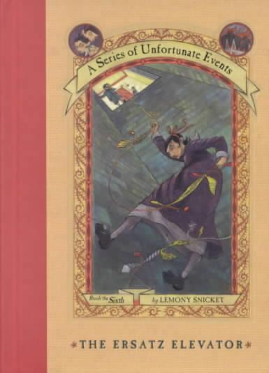 Emprunter ERSATZ ELEVATOR 6 A SERIES OF UNFORTUNATE EVENTS livre