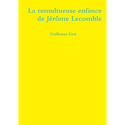 Emprunter La tumultueuse enfance de Jérôme Lecomble livre