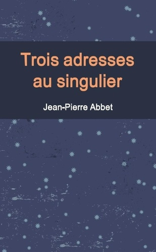 Emprunter Trois adresses au singulier livre