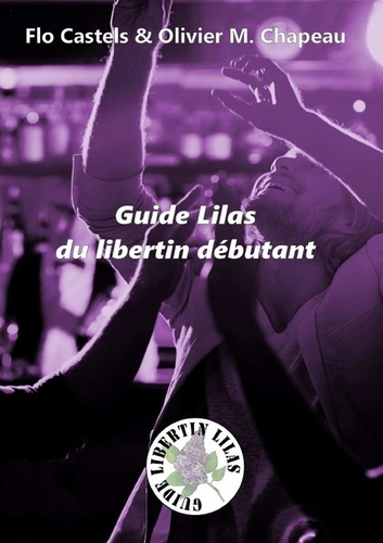 Emprunter Guide Lilas du libertin débutant livre