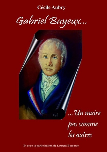 Emprunter Gabriel Bayeux....un maire pas comme les autres livre
