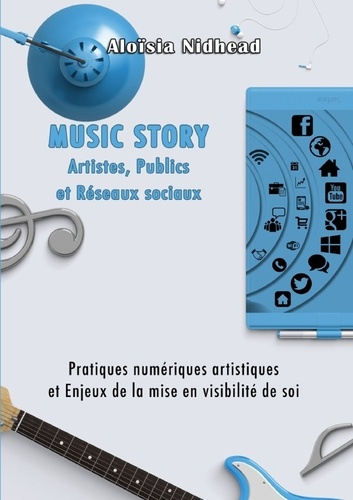 Emprunter MUSIC STORY Artistes, Publics et Réseaux Sociaux livre