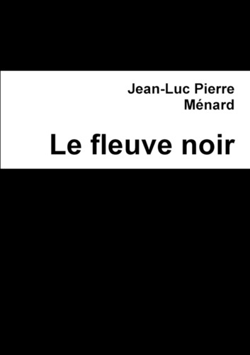 Emprunter Le fleuve noir livre