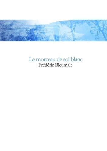 Emprunter Le morceau de soi blanc livre