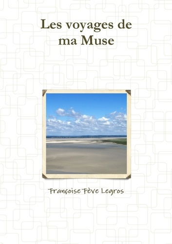 Emprunter Les voyages de ma Muse livre
