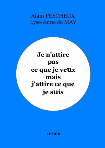 Emprunter Je n'attire pas ce que je veux mais j'attire ce que je suis livre