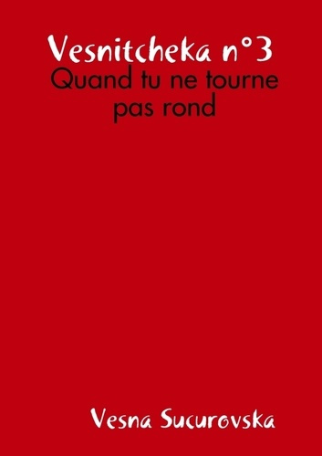 Emprunter Vesnitcheka n°3 : Quand tu ne tourne pas rond livre