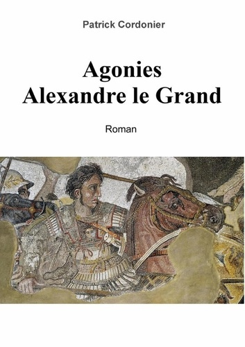 Emprunter Agonies: Alexandre le Grand livre