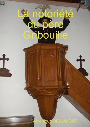 Emprunter La notoriété du père Gribouille livre