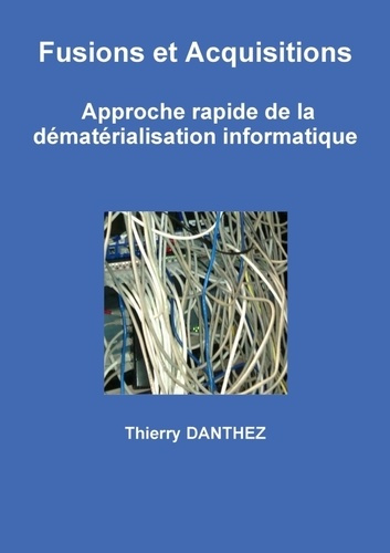 Emprunter Fusions et Acquisitions - Approche rapide de la dématérialisation informatique livre
