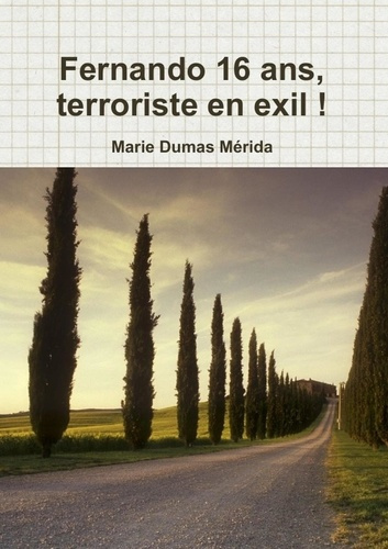 Emprunter Fernando 16 ans, terroriste en exil ! livre