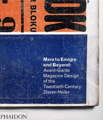 Emprunter Merz to Emigre and Beyond : Avant-Garde Magazine Design of the Twentieth Century. Edition en langue livre