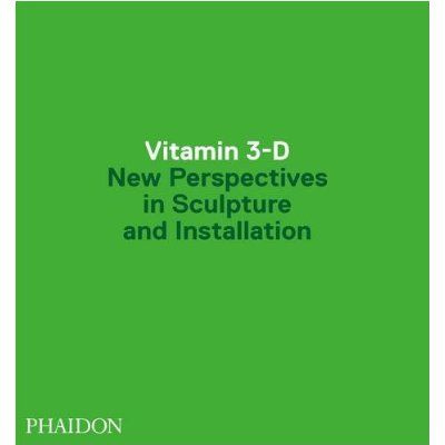 Emprunter Vitamine 3-D. New Perspectives in Sculpture and Installation livre