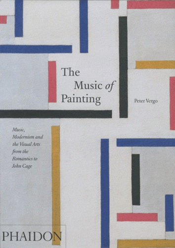 Emprunter The Music of Painting. Music, Modernism and the Visual Arts from the Romantics to John Cage livre