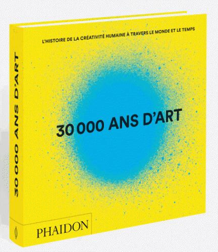 Emprunter 30 000 ans d'art. L'histoire de la créativité humaine à travers le monde et le temps, 2e édition rev livre