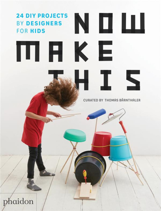 Emprunter NOW MAKE THIS - 25 DIY PROJECTS BY DESIGNERS FOR KIDS livre