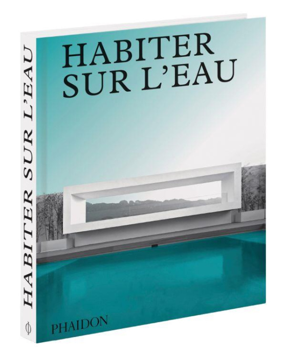 Emprunter Habiter sur l'eau. Maisons contemporaines au bord de l'eau livre