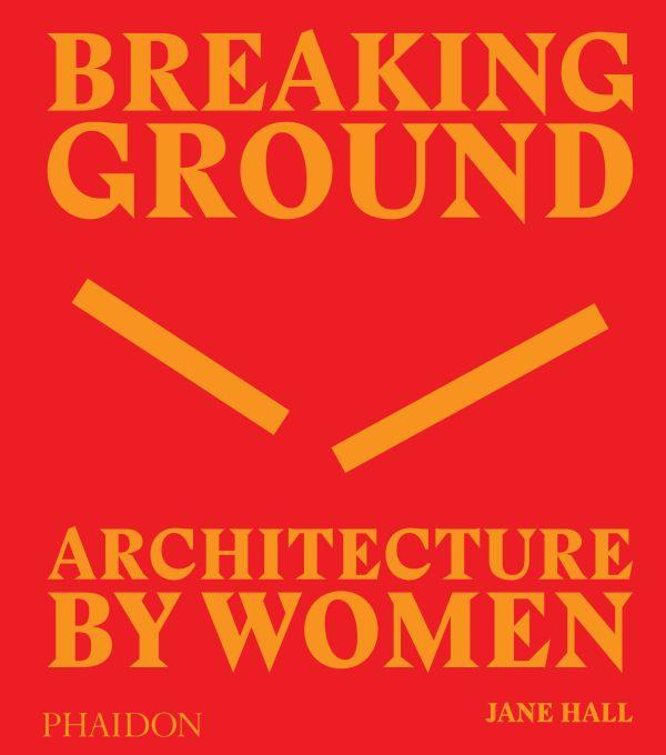 Emprunter BREAKING GROUND - ARCHITECTURE BY WOMEN livre