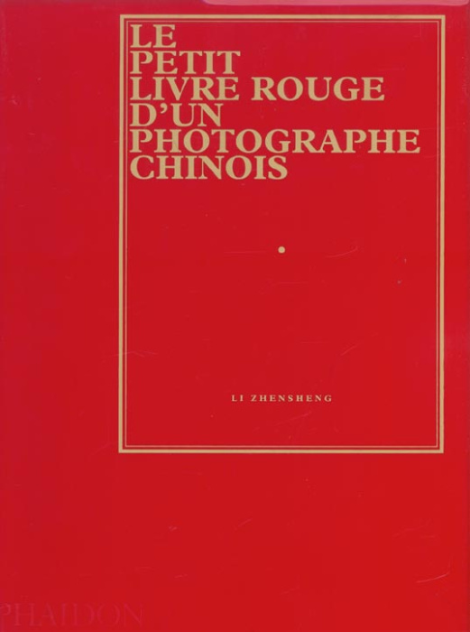 Emprunter Le petit livre rouge d'un photographe chinois. Li Zensheng et la révolution culturelle livre