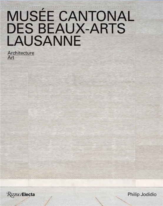 Emprunter Musée cantonal des Beaux-Arts Lausanne. Architecture Art livre