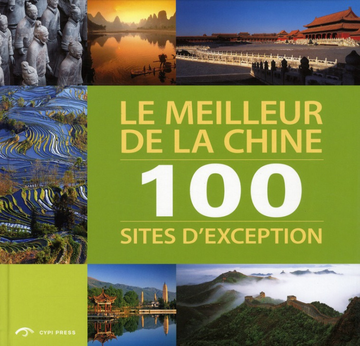 Emprunter LE MEILLEUR DE LA CHINE. 100 SITES D'EXCEPTION livre