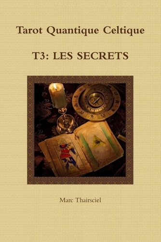 Emprunter Tarot quantique celtique. Tome 3, Les secrets livre