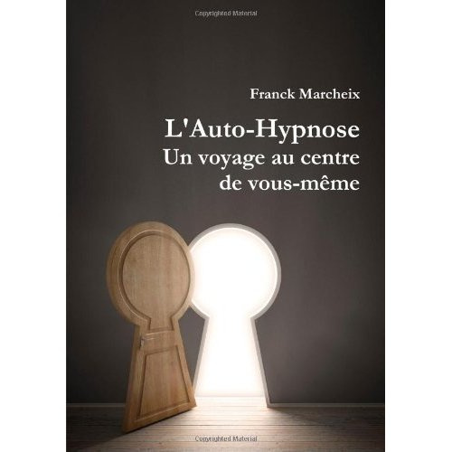 Emprunter L'Auto-Hypnose - Un voyage au centre de vous-même livre