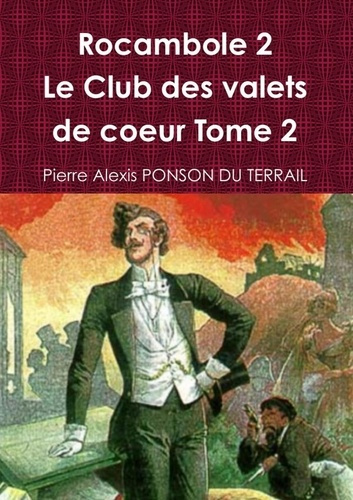 Emprunter Rocambole 2 Le Club des valets de coeur Tome 2 livre