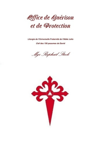 Emprunter Office de Guérison et de Protection - Liturgie de l'Universelle Fraternité de l'Abbé Julio livre