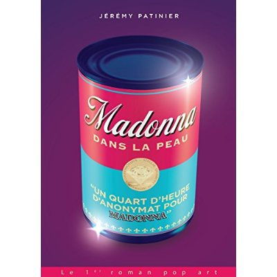 Emprunter Madonna Dans La Peau (Un Quart D'Heure D'Anonymat) livre