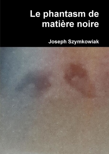 Emprunter Le phantasm de matière noire livre