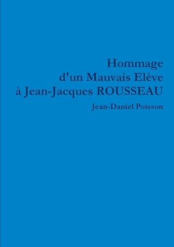 Emprunter Hommage d'un Mauvais Elève à Jean-Jacques ROUSSEAU livre