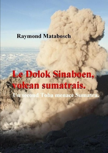 Emprunter Le Dolok Sinaboen, volcan Sumatrais. Un second Toba menace Sumatra livre