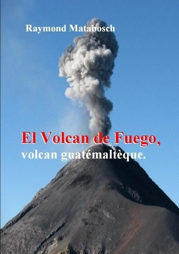Emprunter El Fuego, volcan Guatemalteque livre