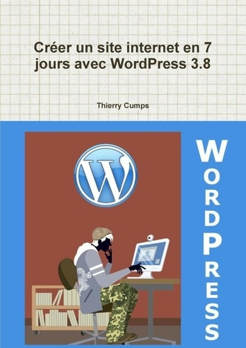 Emprunter Creer Un Site Internet En 7 Jours Avec Wordpress 3.8 livre