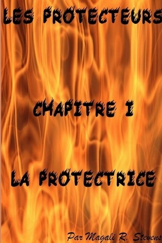 Emprunter Les Protecteurs Chapitre I La Protectrice livre