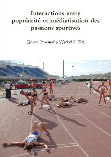 Emprunter Interactions entre popularité et médiatisation des passions sportives livre