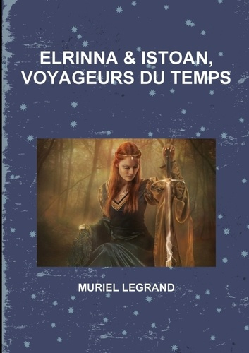 Emprunter Elrinna Et Istoan, Voyageurs Du Temps livre