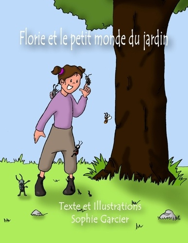 Emprunter Florie et le petit monde du jardin livre