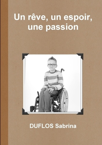 Emprunter Un Reve, Un Espoir, Une Passion livre